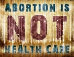 abortion is not healthcare