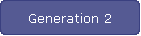 Generation 2
